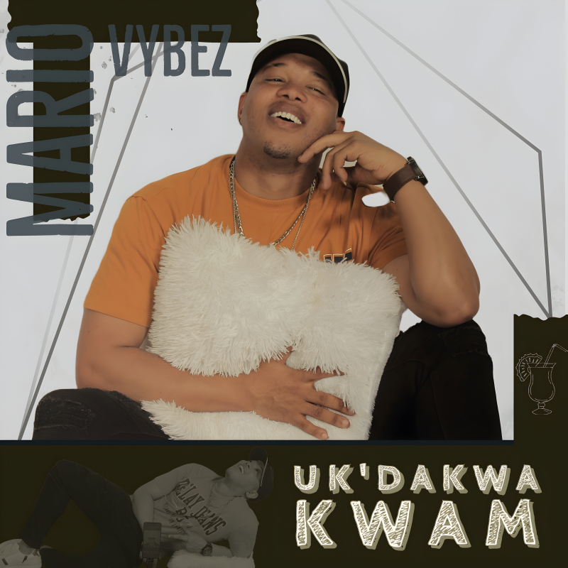 From Free State to Global Stage: Mario Vybez’s Afro-Pop Anthem ‘Uk’dakwa Kwam’ Takes Center Stage